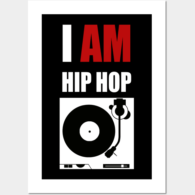 I AM HIP HOP - TURNTABLE Wall Art by DodgertonSkillhause